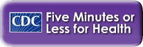 CDC - five minutes or less for health